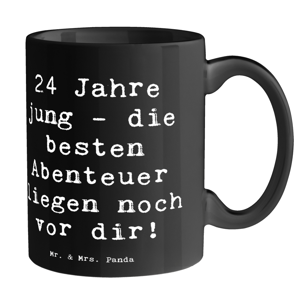 Tasse Spruch 24. Geburtstag Tasse, Kaffeetasse, Teetasse, Becher, Kaffeebecher, Teebecher, Keramiktasse, Porzellantasse, Büro Tasse, Geschenk Tasse, Tasse Sprüche, Tasse Motive, Kaffeetassen, Tasse bedrucken, Designer Tasse, Cappuccino Tassen, Schöne Teetassen, Geburtstag, Geburtstagsgeschenk, Geschenk