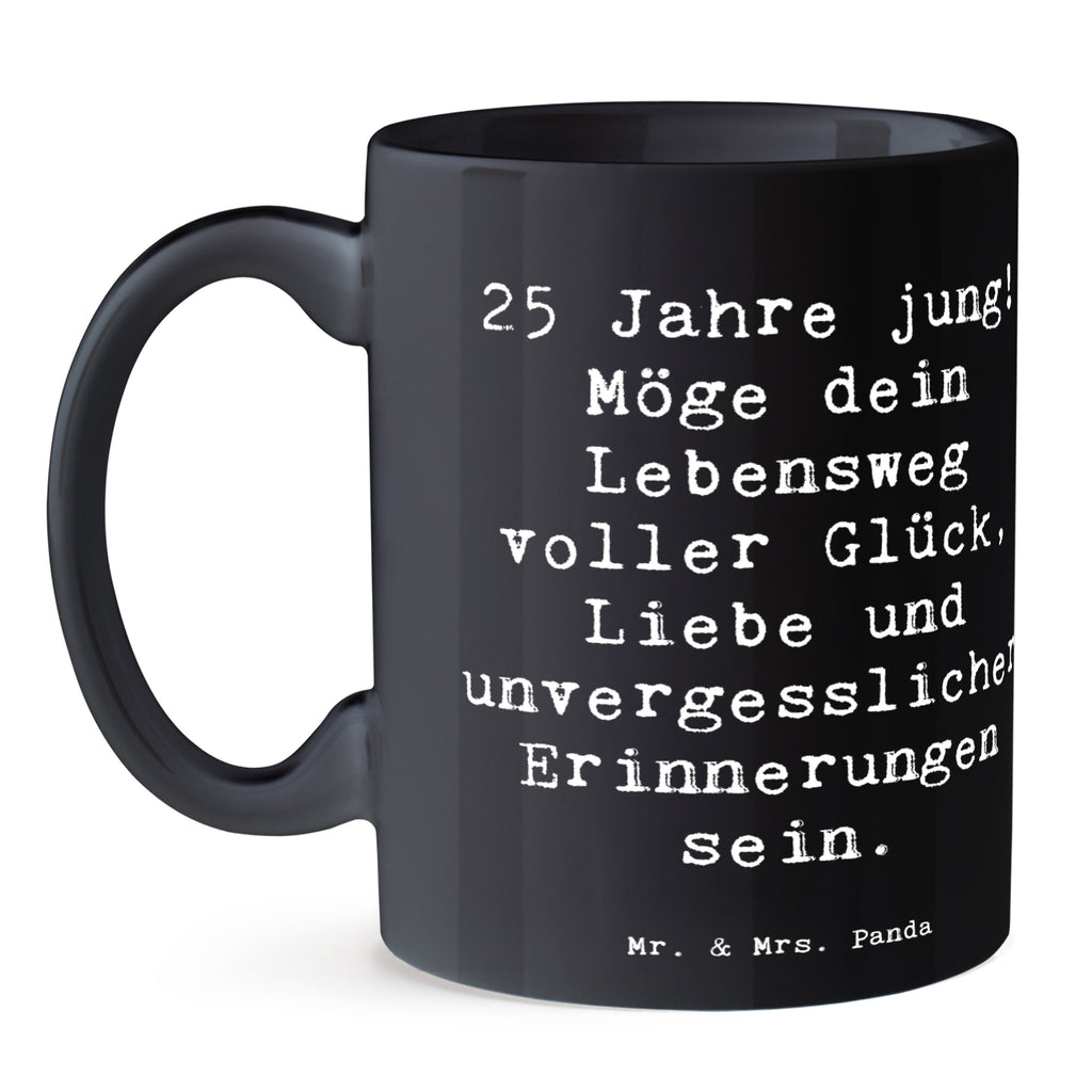 Tasse Spruch 25. Geburtstag Glück Tasse, Kaffeetasse, Teetasse, Becher, Kaffeebecher, Teebecher, Keramiktasse, Porzellantasse, Büro Tasse, Geschenk Tasse, Tasse Sprüche, Tasse Motive, Kaffeetassen, Tasse bedrucken, Designer Tasse, Cappuccino Tassen, Schöne Teetassen, Geburtstag, Geburtstagsgeschenk, Geschenk