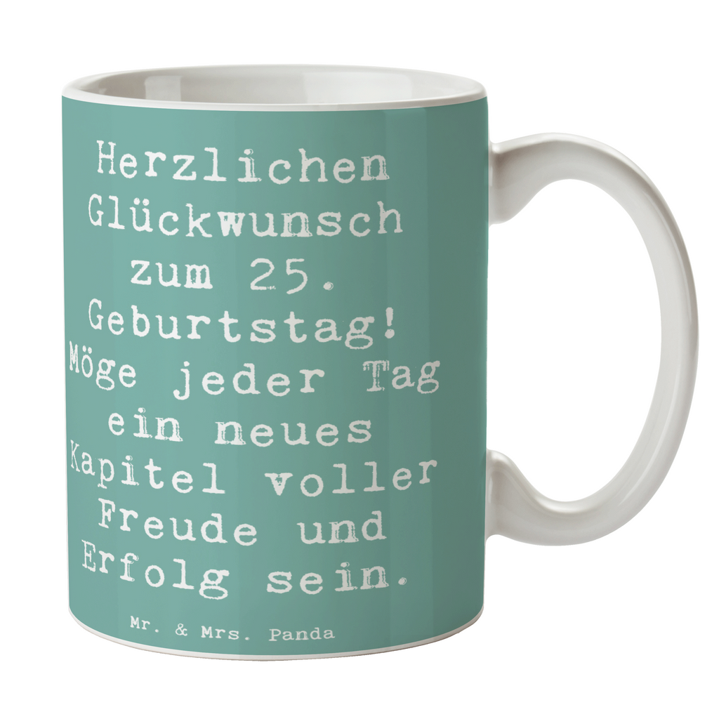 Tasse Spruch 25. Geburtstag Tasse, Kaffeetasse, Teetasse, Becher, Kaffeebecher, Teebecher, Keramiktasse, Porzellantasse, Büro Tasse, Geschenk Tasse, Tasse Sprüche, Tasse Motive, Kaffeetassen, Tasse bedrucken, Designer Tasse, Cappuccino Tassen, Schöne Teetassen, Geburtstag, Geburtstagsgeschenk, Geschenk