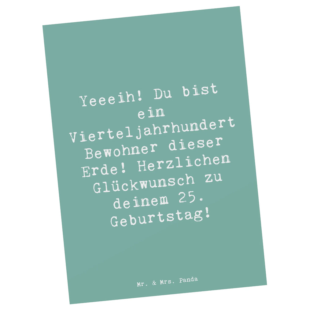 Postkarte Spruch 25. Geburtstag Postkarte, Karte, Geschenkkarte, Grußkarte, Einladung, Ansichtskarte, Geburtstagskarte, Einladungskarte, Dankeskarte, Ansichtskarten, Einladung Geburtstag, Einladungskarten Geburtstag, Geburtstag, Geburtstagsgeschenk, Geschenk