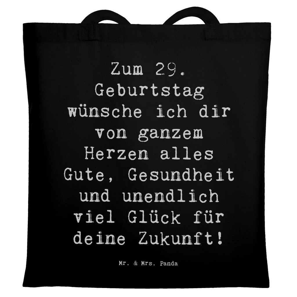 Tragetasche Spruch 29. Geburtstag Wünsche Beuteltasche, Beutel, Einkaufstasche, Jutebeutel, Stoffbeutel, Tasche, Shopper, Umhängetasche, Strandtasche, Schultertasche, Stofftasche, Tragetasche, Badetasche, Jutetasche, Einkaufstüte, Laptoptasche, Geburtstag, Geburtstagsgeschenk, Geschenk