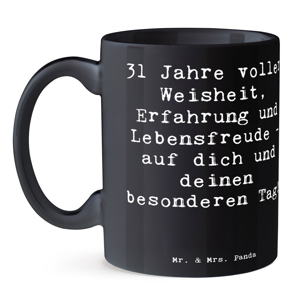 Tasse Spruch 31. Geburtstag Weisheit Tasse, Kaffeetasse, Teetasse, Becher, Kaffeebecher, Teebecher, Keramiktasse, Porzellantasse, Büro Tasse, Geschenk Tasse, Tasse Sprüche, Tasse Motive, Kaffeetassen, Tasse bedrucken, Designer Tasse, Cappuccino Tassen, Schöne Teetassen, Geburtstag, Geburtstagsgeschenk, Geschenk