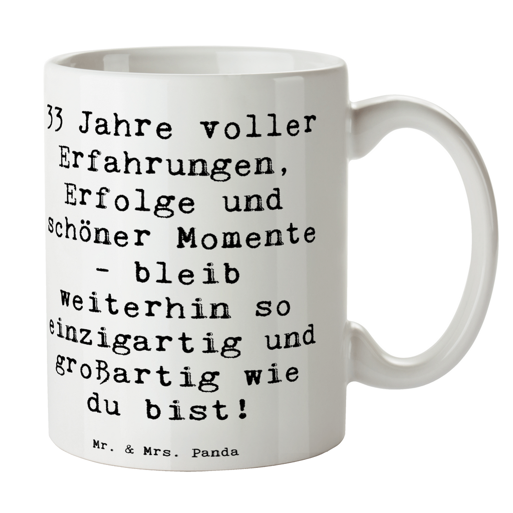 Tasse Spruch 33. Geburtstag Tasse, Kaffeetasse, Teetasse, Becher, Kaffeebecher, Teebecher, Keramiktasse, Porzellantasse, Büro Tasse, Geschenk Tasse, Tasse Sprüche, Tasse Motive, Kaffeetassen, Tasse bedrucken, Designer Tasse, Cappuccino Tassen, Schöne Teetassen, Geburtstag, Geburtstagsgeschenk, Geschenk