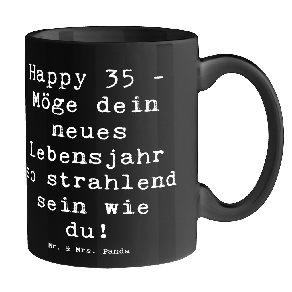 Tasse Spruch 35. Geburtstag Glückwünsche Tasse, Kaffeetasse, Teetasse, Becher, Kaffeebecher, Teebecher, Keramiktasse, Porzellantasse, Büro Tasse, Geschenk Tasse, Tasse Sprüche, Tasse Motive, Kaffeetassen, Tasse bedrucken, Designer Tasse, Cappuccino Tassen, Schöne Teetassen, Geburtstag, Geburtstagsgeschenk, Geschenk