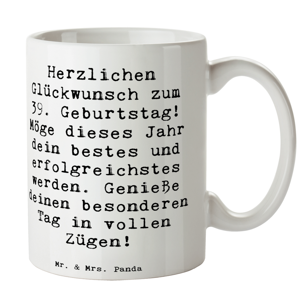 Tasse Spruch 39. Geburtstag Tasse, Kaffeetasse, Teetasse, Becher, Kaffeebecher, Teebecher, Keramiktasse, Porzellantasse, Büro Tasse, Geschenk Tasse, Tasse Sprüche, Tasse Motive, Kaffeetassen, Tasse bedrucken, Designer Tasse, Cappuccino Tassen, Schöne Teetassen, Geburtstag, Geburtstagsgeschenk, Geschenk