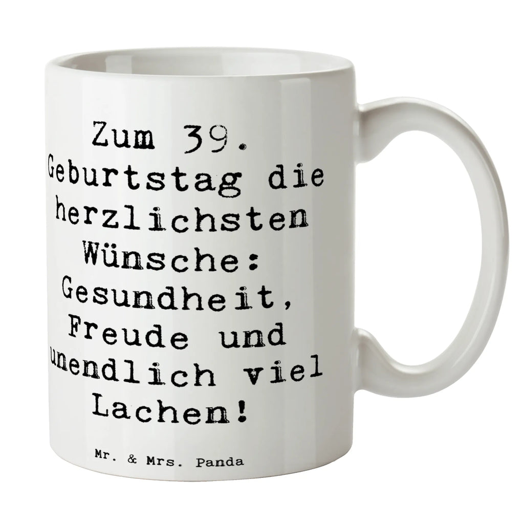 Tasse Spruch 39. Geburtstag Wünsche Tasse, Kaffeetasse, Teetasse, Becher, Kaffeebecher, Teebecher, Keramiktasse, Porzellantasse, Büro Tasse, Geschenk Tasse, Tasse Sprüche, Tasse Motive, Kaffeetassen, Tasse bedrucken, Designer Tasse, Cappuccino Tassen, Schöne Teetassen, Geburtstag, Geburtstagsgeschenk, Geschenk