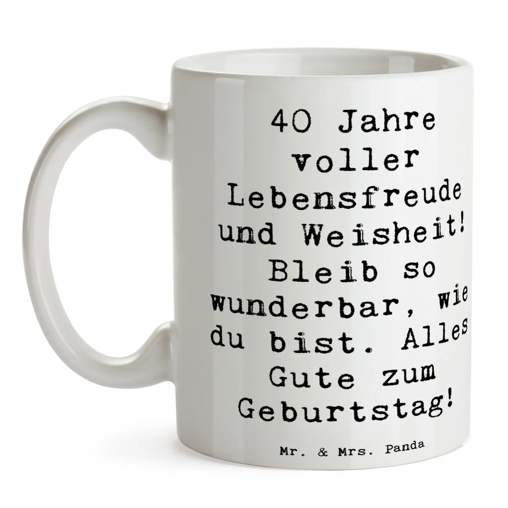 Tasse Spruch 40. Geburtstag Freude Tasse, Kaffeetasse, Teetasse, Becher, Kaffeebecher, Teebecher, Keramiktasse, Porzellantasse, Büro Tasse, Geschenk Tasse, Tasse Sprüche, Tasse Motive, Kaffeetassen, Tasse bedrucken, Designer Tasse, Cappuccino Tassen, Schöne Teetassen, Geburtstag, Geburtstagsgeschenk, Geschenk