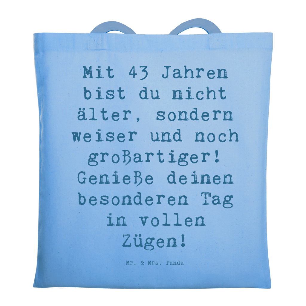 Tragetasche Spruch 43. Geburtstag Weisheit Beuteltasche, Beutel, Einkaufstasche, Jutebeutel, Stoffbeutel, Tasche, Shopper, Umhängetasche, Strandtasche, Schultertasche, Stofftasche, Tragetasche, Badetasche, Jutetasche, Einkaufstüte, Laptoptasche, Geburtstag, Geburtstagsgeschenk, Geschenk