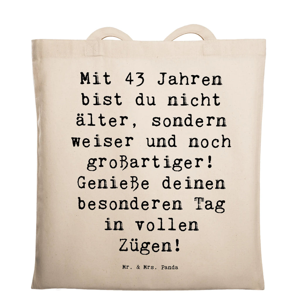 Tragetasche Spruch 43. Geburtstag Weisheit Beuteltasche, Beutel, Einkaufstasche, Jutebeutel, Stoffbeutel, Tasche, Shopper, Umhängetasche, Strandtasche, Schultertasche, Stofftasche, Tragetasche, Badetasche, Jutetasche, Einkaufstüte, Laptoptasche, Geburtstag, Geburtstagsgeschenk, Geschenk