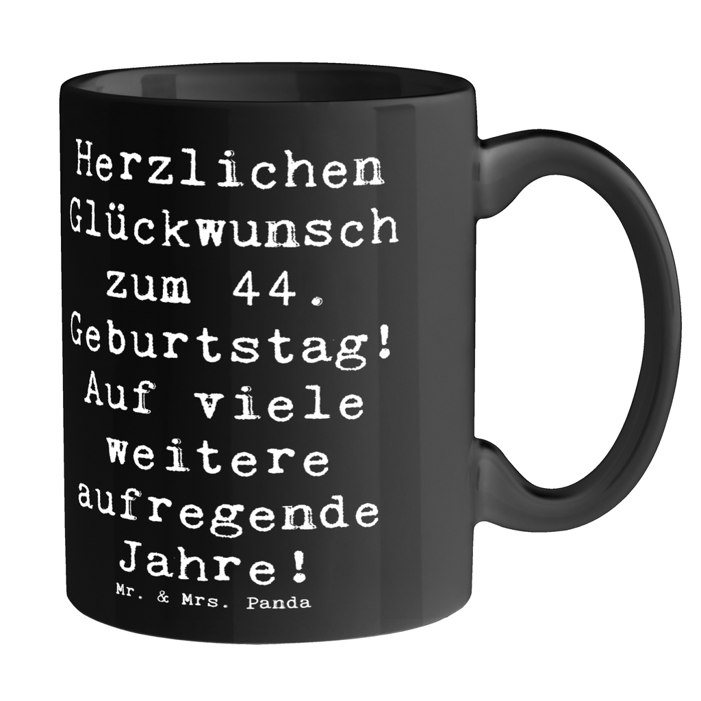 Tasse Spruch 44. Geburtstag Feier Tasse, Kaffeetasse, Teetasse, Becher, Kaffeebecher, Teebecher, Keramiktasse, Porzellantasse, Büro Tasse, Geschenk Tasse, Tasse Sprüche, Tasse Motive, Kaffeetassen, Tasse bedrucken, Designer Tasse, Cappuccino Tassen, Schöne Teetassen, Geburtstag, Geburtstagsgeschenk, Geschenk