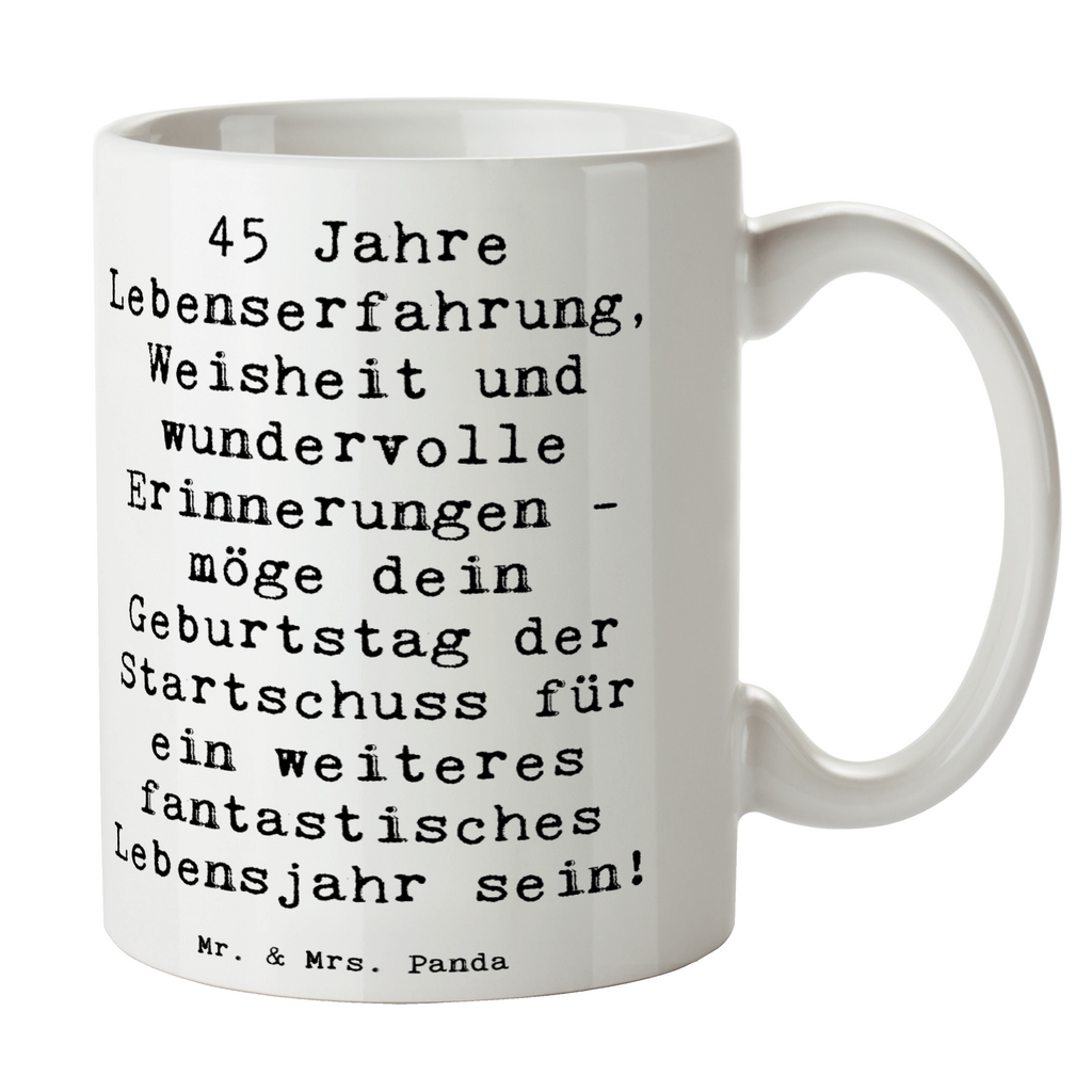 Tasse Spruch 45. Geburtstag Tasse, Kaffeetasse, Teetasse, Becher, Kaffeebecher, Teebecher, Keramiktasse, Porzellantasse, Büro Tasse, Geschenk Tasse, Tasse Sprüche, Tasse Motive, Kaffeetassen, Tasse bedrucken, Designer Tasse, Cappuccino Tassen, Schöne Teetassen, Geburtstag, Geburtstagsgeschenk, Geschenk