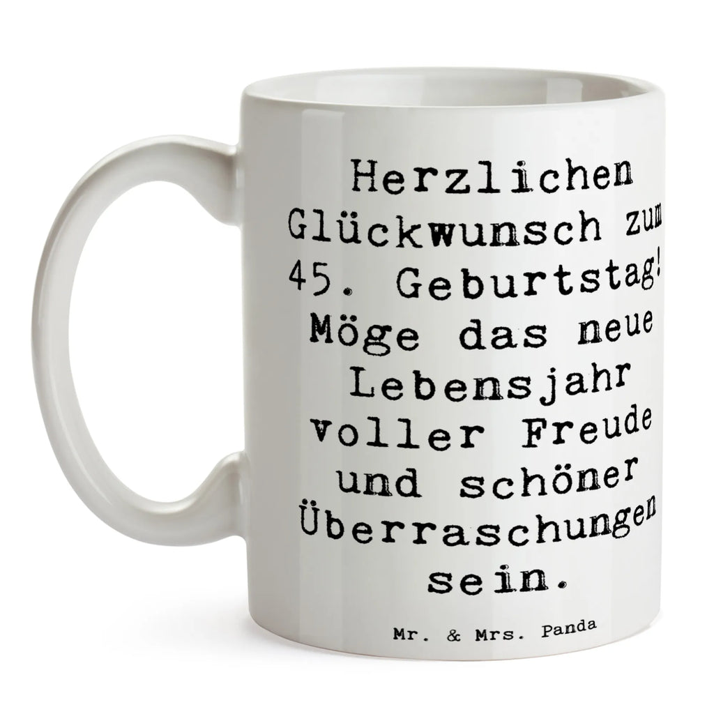 Tasse Spruch 45. Geburtstag Freude Tasse, Kaffeetasse, Teetasse, Becher, Kaffeebecher, Teebecher, Keramiktasse, Porzellantasse, Büro Tasse, Geschenk Tasse, Tasse Sprüche, Tasse Motive, Kaffeetassen, Tasse bedrucken, Designer Tasse, Cappuccino Tassen, Schöne Teetassen, Geburtstag, Geburtstagsgeschenk, Geschenk