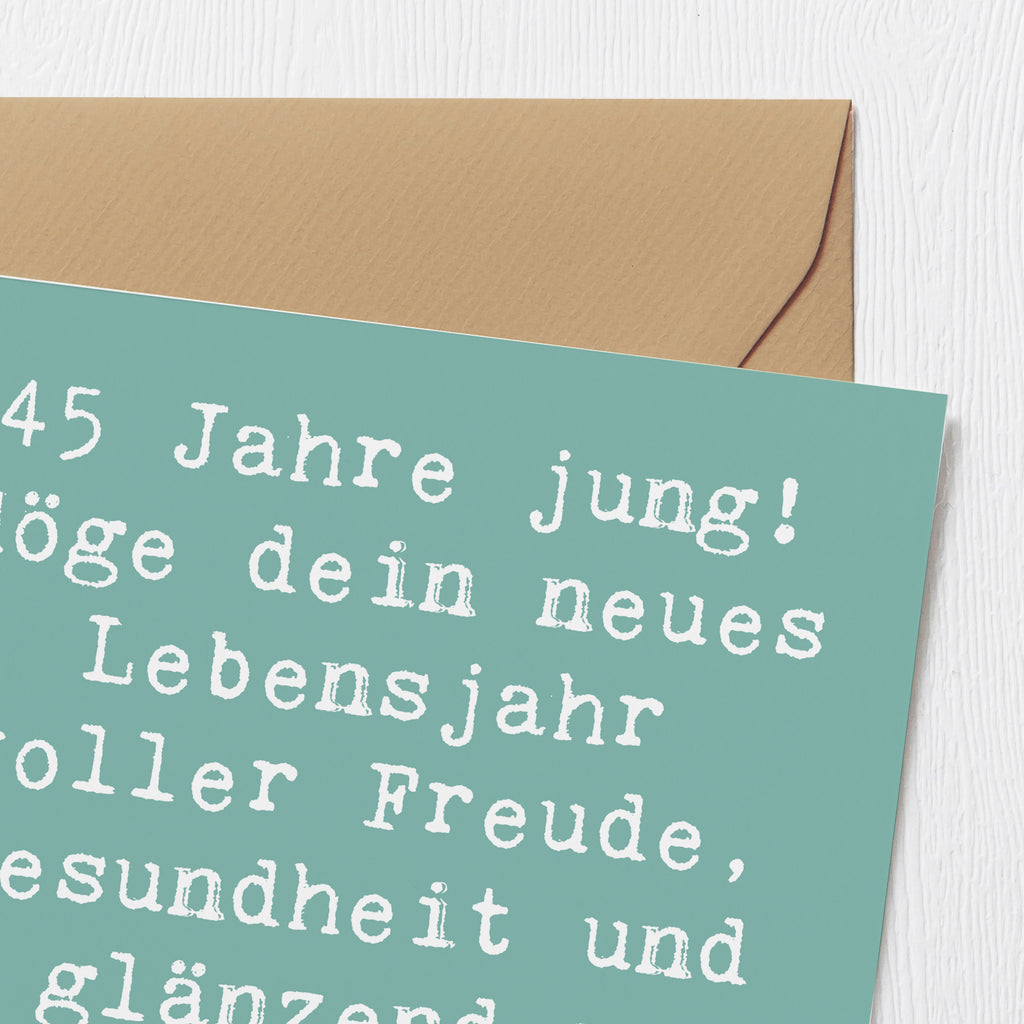 Deluxe Karte Spruch 45. Geburtstag Karte, Grußkarte, Klappkarte, Einladungskarte, Glückwunschkarte, Hochzeitskarte, Geburtstagskarte, Hochwertige Grußkarte, Hochwertige Klappkarte, Geburtstag, Geburtstagsgeschenk, Geschenk