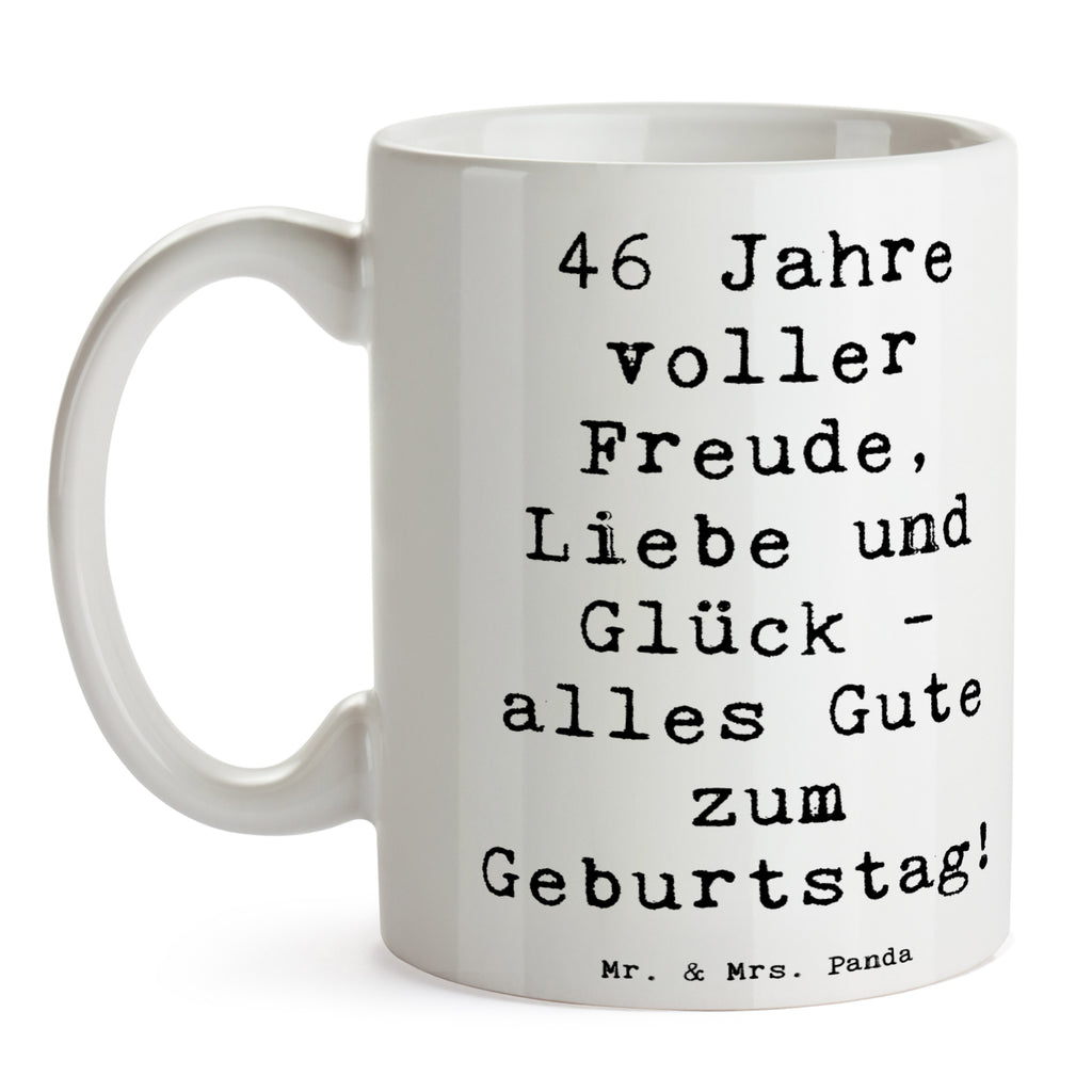 Tasse Spruch 46. Geburtstag Tasse, Kaffeetasse, Teetasse, Becher, Kaffeebecher, Teebecher, Keramiktasse, Porzellantasse, Büro Tasse, Geschenk Tasse, Tasse Sprüche, Tasse Motive, Kaffeetassen, Tasse bedrucken, Designer Tasse, Cappuccino Tassen, Schöne Teetassen, Geburtstag, Geburtstagsgeschenk, Geschenk