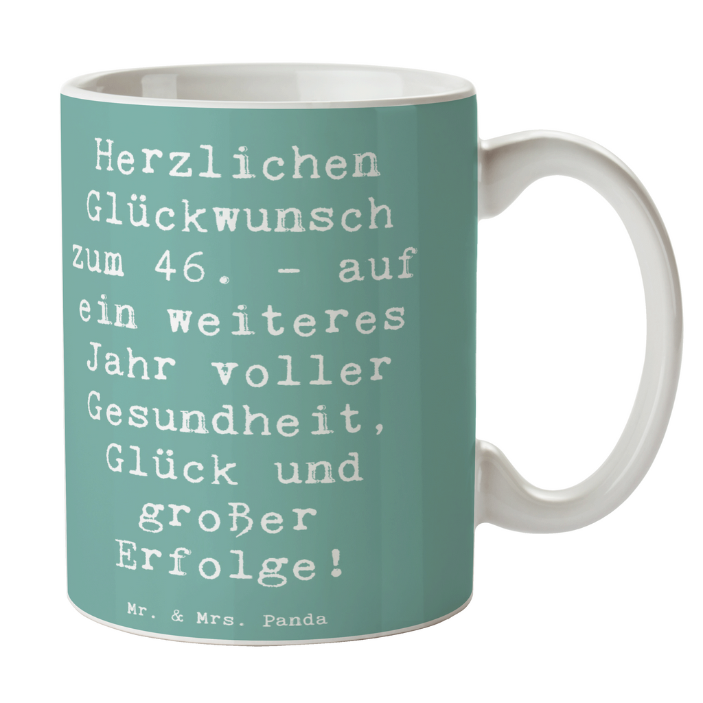 Tasse Spruch 46. Geburtstag Glückwünsche Tasse, Kaffeetasse, Teetasse, Becher, Kaffeebecher, Teebecher, Keramiktasse, Porzellantasse, Büro Tasse, Geschenk Tasse, Tasse Sprüche, Tasse Motive, Kaffeetassen, Tasse bedrucken, Designer Tasse, Cappuccino Tassen, Schöne Teetassen, Geburtstag, Geburtstagsgeschenk, Geschenk