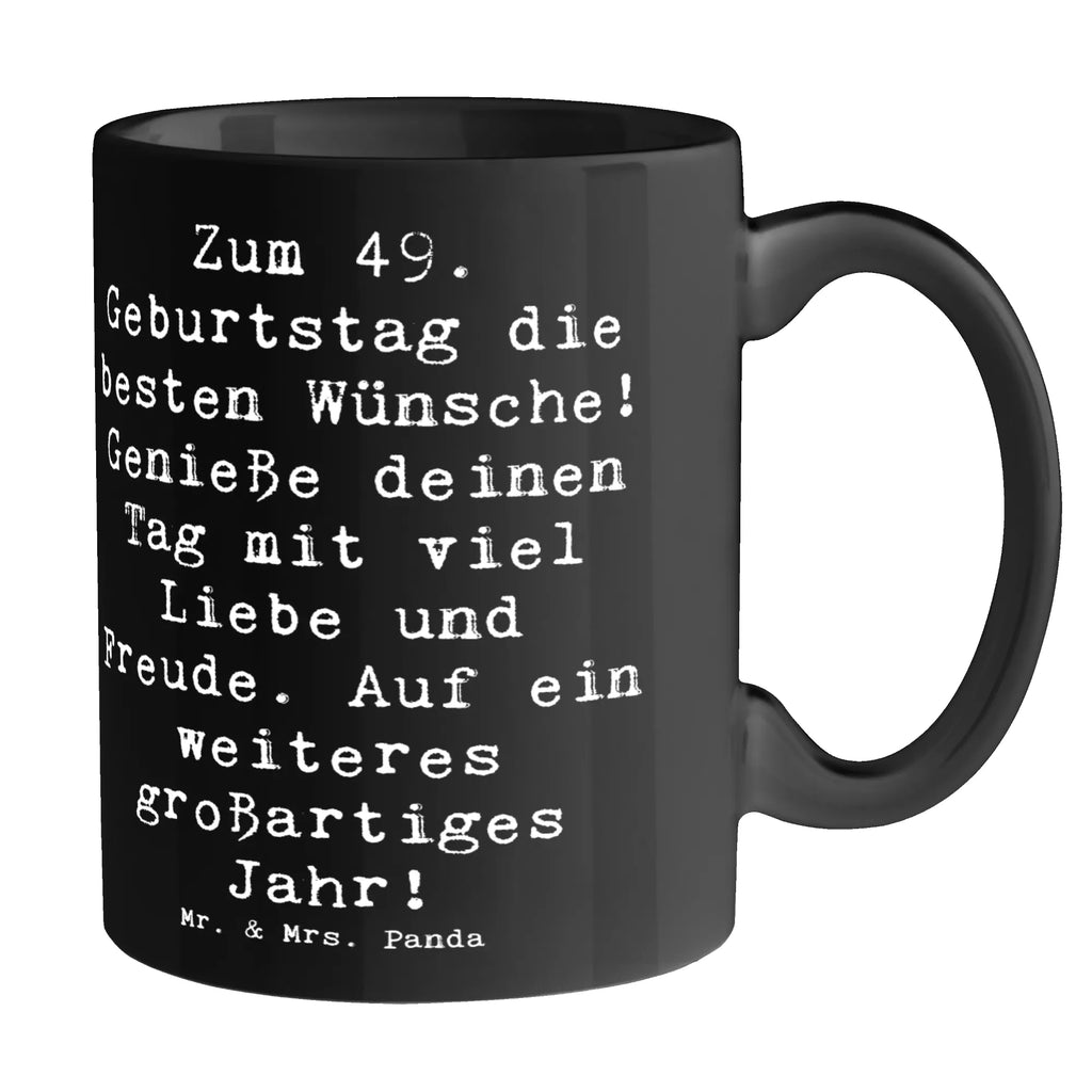 Tasse Spruch 49. Geburtstag Wünsche Tasse, Kaffeetasse, Teetasse, Becher, Kaffeebecher, Teebecher, Keramiktasse, Porzellantasse, Büro Tasse, Geschenk Tasse, Tasse Sprüche, Tasse Motive, Kaffeetassen, Tasse bedrucken, Designer Tasse, Cappuccino Tassen, Schöne Teetassen, Geburtstag, Geburtstagsgeschenk, Geschenk