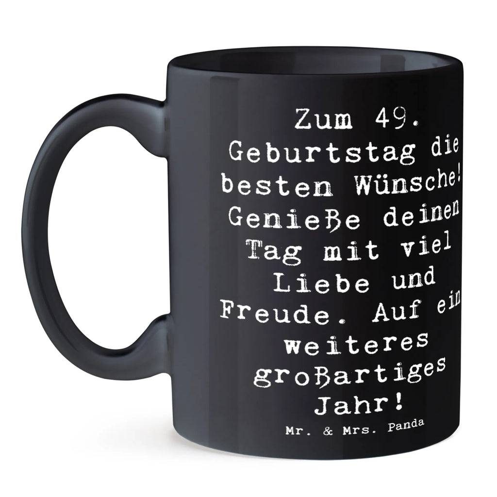 Tasse Spruch 49. Geburtstag Wünsche Tasse, Kaffeetasse, Teetasse, Becher, Kaffeebecher, Teebecher, Keramiktasse, Porzellantasse, Büro Tasse, Geschenk Tasse, Tasse Sprüche, Tasse Motive, Kaffeetassen, Tasse bedrucken, Designer Tasse, Cappuccino Tassen, Schöne Teetassen, Geburtstag, Geburtstagsgeschenk, Geschenk