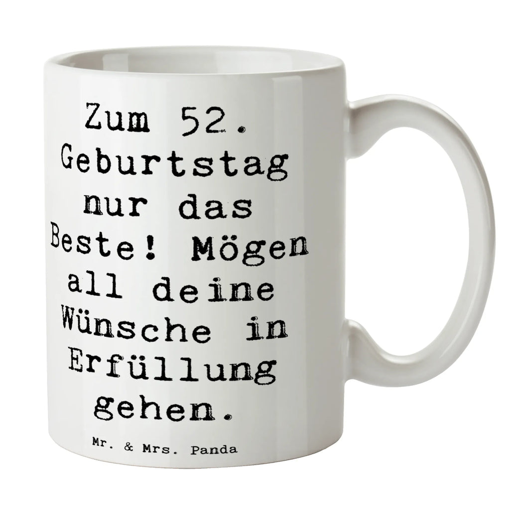 Tasse Spruch 52. Geburtstag Tasse, Kaffeetasse, Teetasse, Becher, Kaffeebecher, Teebecher, Keramiktasse, Porzellantasse, Büro Tasse, Geschenk Tasse, Tasse Sprüche, Tasse Motive, Kaffeetassen, Tasse bedrucken, Designer Tasse, Cappuccino Tassen, Schöne Teetassen, Geburtstag, Geburtstagsgeschenk, Geschenk