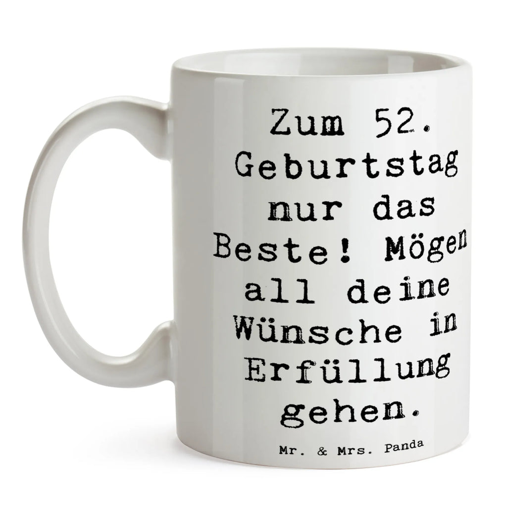 Tasse Spruch 52. Geburtstag Tasse, Kaffeetasse, Teetasse, Becher, Kaffeebecher, Teebecher, Keramiktasse, Porzellantasse, Büro Tasse, Geschenk Tasse, Tasse Sprüche, Tasse Motive, Kaffeetassen, Tasse bedrucken, Designer Tasse, Cappuccino Tassen, Schöne Teetassen, Geburtstag, Geburtstagsgeschenk, Geschenk