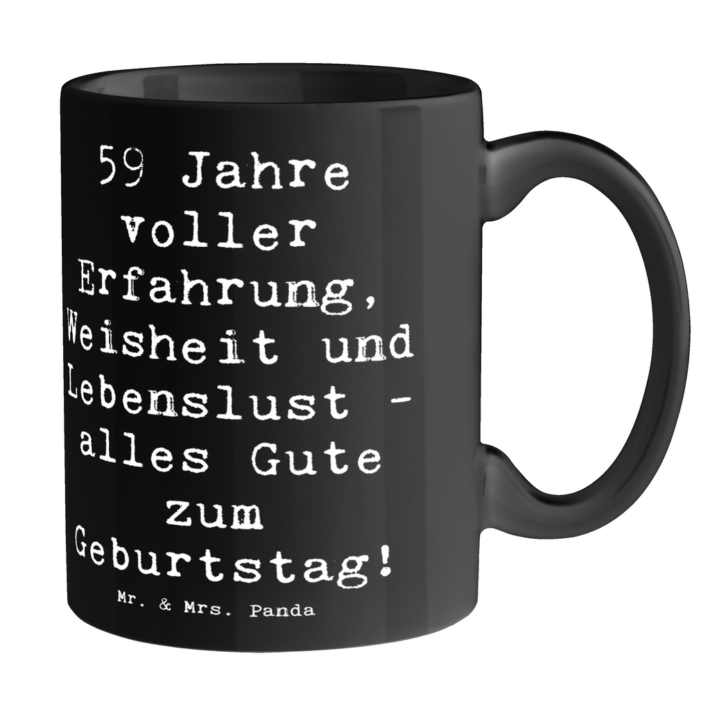 Tasse Spruch 59. Geburtstag Tasse, Kaffeetasse, Teetasse, Becher, Kaffeebecher, Teebecher, Keramiktasse, Porzellantasse, Büro Tasse, Geschenk Tasse, Tasse Sprüche, Tasse Motive, Kaffeetassen, Tasse bedrucken, Designer Tasse, Cappuccino Tassen, Schöne Teetassen, Geburtstag, Geburtstagsgeschenk, Geschenk