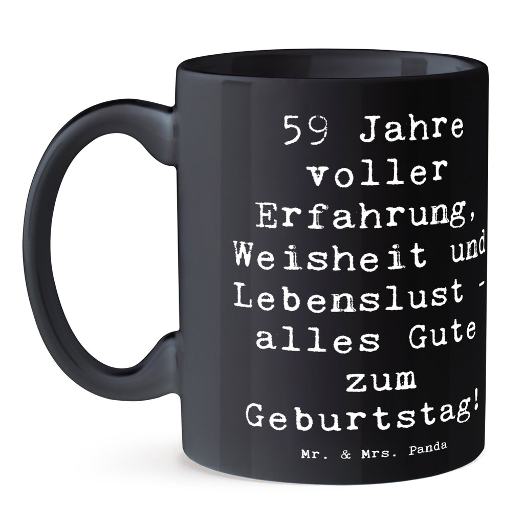 Tasse Spruch 59. Geburtstag Tasse, Kaffeetasse, Teetasse, Becher, Kaffeebecher, Teebecher, Keramiktasse, Porzellantasse, Büro Tasse, Geschenk Tasse, Tasse Sprüche, Tasse Motive, Kaffeetassen, Tasse bedrucken, Designer Tasse, Cappuccino Tassen, Schöne Teetassen, Geburtstag, Geburtstagsgeschenk, Geschenk