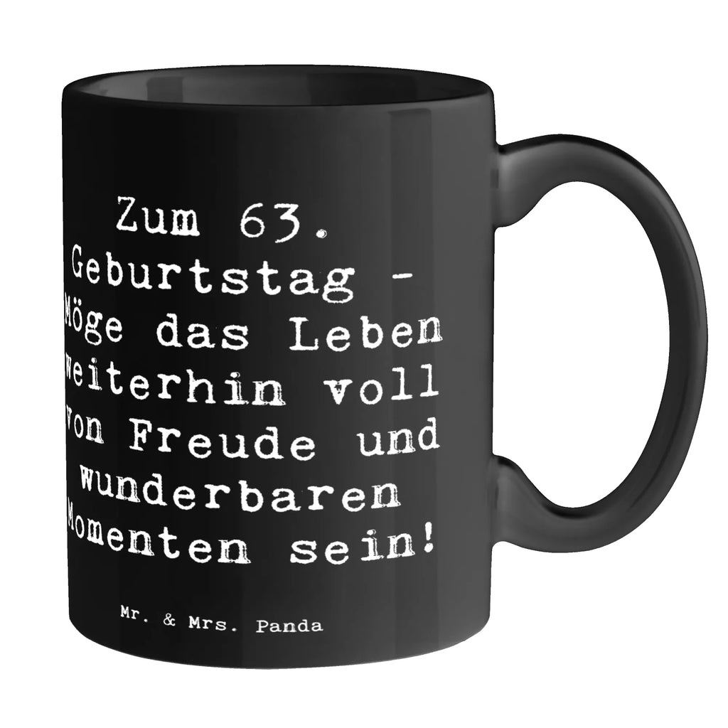 Tasse Spruch 63. Geburtstag Freude Tasse, Kaffeetasse, Teetasse, Becher, Kaffeebecher, Teebecher, Keramiktasse, Porzellantasse, Büro Tasse, Geschenk Tasse, Tasse Sprüche, Tasse Motive, Kaffeetassen, Tasse bedrucken, Designer Tasse, Cappuccino Tassen, Schöne Teetassen, Geburtstag, Geburtstagsgeschenk, Geschenk