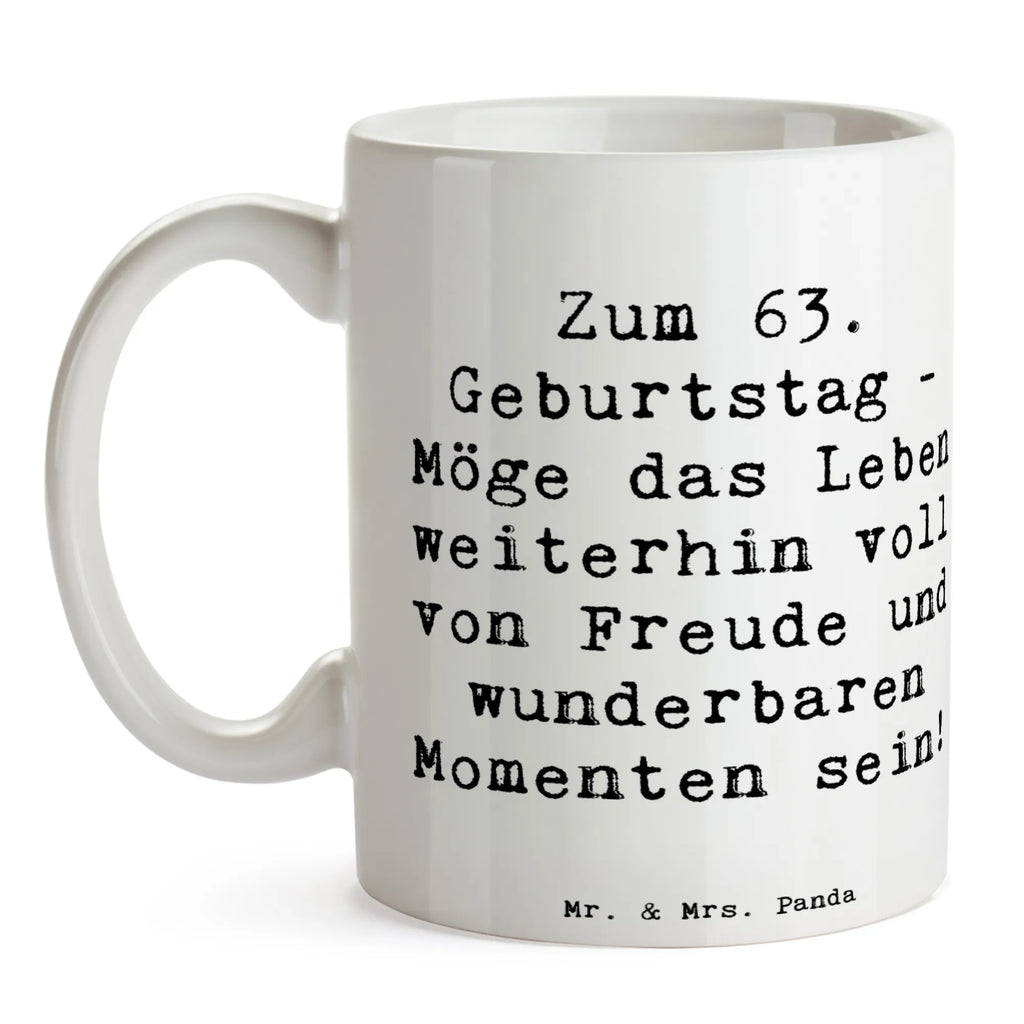 Tasse Spruch 63. Geburtstag Freude Tasse, Kaffeetasse, Teetasse, Becher, Kaffeebecher, Teebecher, Keramiktasse, Porzellantasse, Büro Tasse, Geschenk Tasse, Tasse Sprüche, Tasse Motive, Kaffeetassen, Tasse bedrucken, Designer Tasse, Cappuccino Tassen, Schöne Teetassen, Geburtstag, Geburtstagsgeschenk, Geschenk