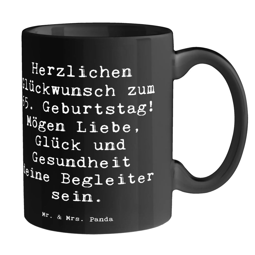 Tasse Spruch 65. Geburtstag Tasse, Kaffeetasse, Teetasse, Becher, Kaffeebecher, Teebecher, Keramiktasse, Porzellantasse, Büro Tasse, Geschenk Tasse, Tasse Sprüche, Tasse Motive, Kaffeetassen, Tasse bedrucken, Designer Tasse, Cappuccino Tassen, Schöne Teetassen, Geburtstag, Geburtstagsgeschenk, Geschenk