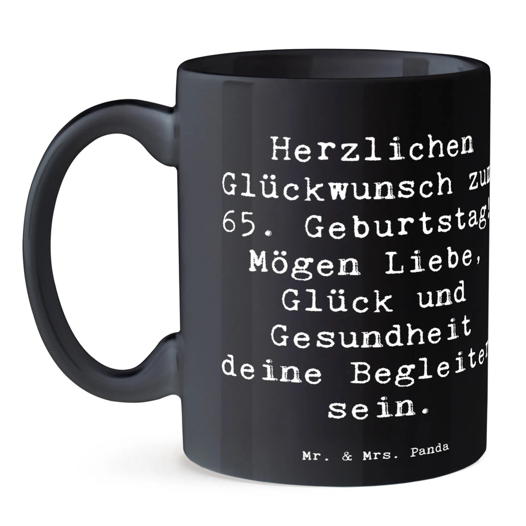 Tasse Spruch 65. Geburtstag Tasse, Kaffeetasse, Teetasse, Becher, Kaffeebecher, Teebecher, Keramiktasse, Porzellantasse, Büro Tasse, Geschenk Tasse, Tasse Sprüche, Tasse Motive, Kaffeetassen, Tasse bedrucken, Designer Tasse, Cappuccino Tassen, Schöne Teetassen, Geburtstag, Geburtstagsgeschenk, Geschenk