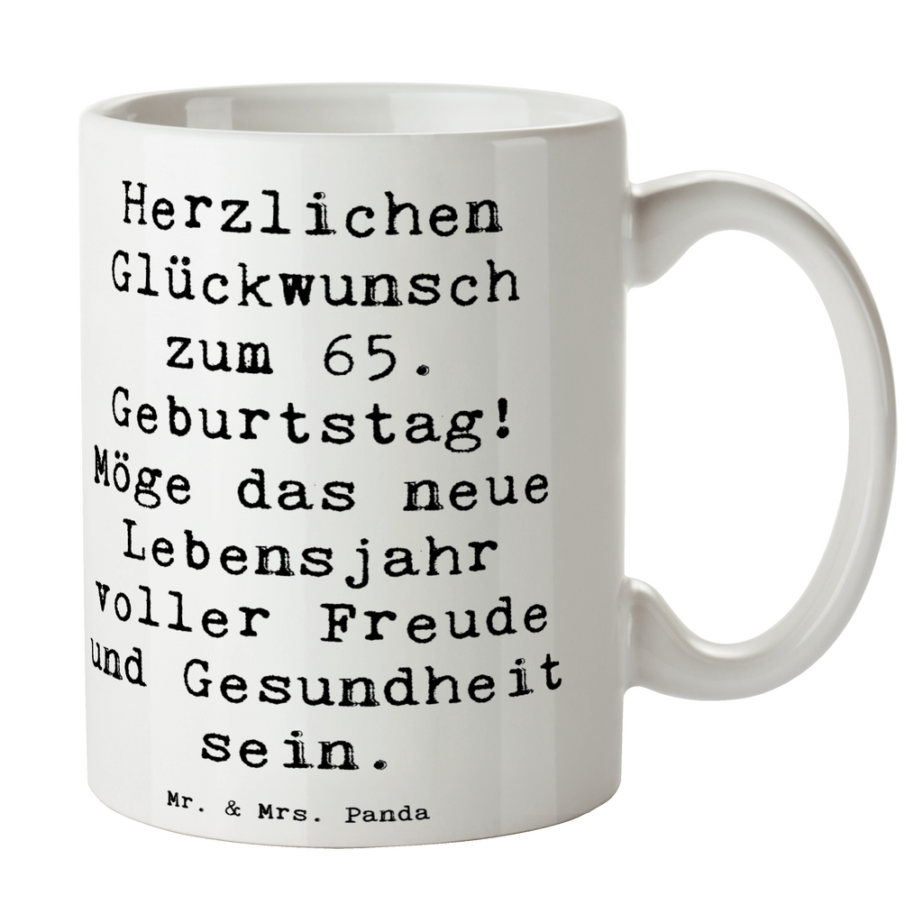 Tasse Spruch 65. Geburtstag Glückwünsche Tasse, Kaffeetasse, Teetasse, Becher, Kaffeebecher, Teebecher, Keramiktasse, Porzellantasse, Büro Tasse, Geschenk Tasse, Tasse Sprüche, Tasse Motive, Kaffeetassen, Tasse bedrucken, Designer Tasse, Cappuccino Tassen, Schöne Teetassen, Geburtstag, Geburtstagsgeschenk, Geschenk