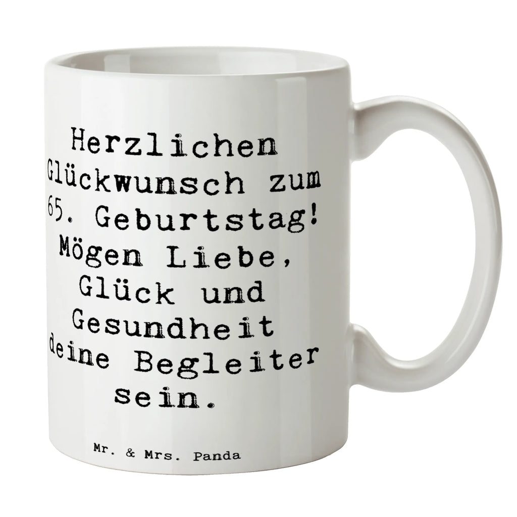 Tasse Spruch 65. Geburtstag Tasse, Kaffeetasse, Teetasse, Becher, Kaffeebecher, Teebecher, Keramiktasse, Porzellantasse, Büro Tasse, Geschenk Tasse, Tasse Sprüche, Tasse Motive, Kaffeetassen, Tasse bedrucken, Designer Tasse, Cappuccino Tassen, Schöne Teetassen, Geburtstag, Geburtstagsgeschenk, Geschenk