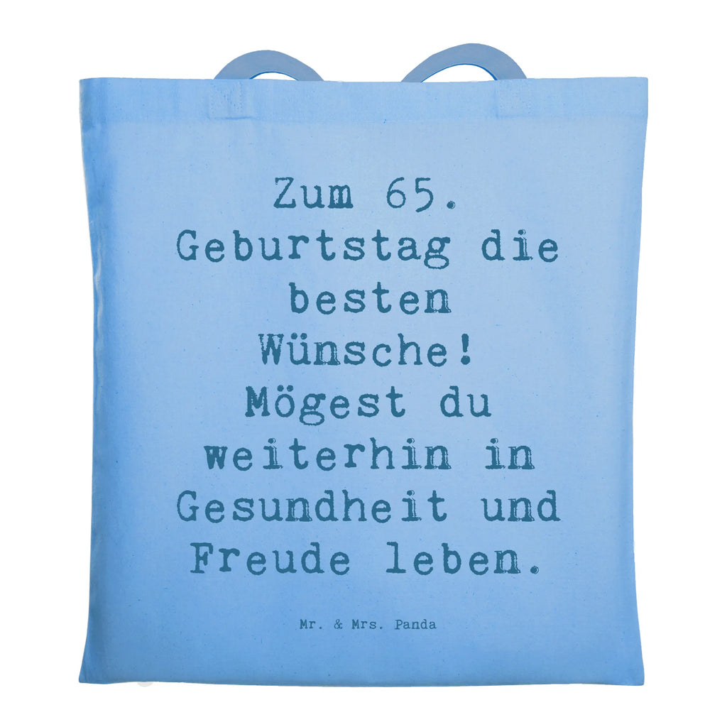 Tragetasche Spruch 65. Geburtstag Glückwünsche Beuteltasche, Beutel, Einkaufstasche, Jutebeutel, Stoffbeutel, Tasche, Shopper, Umhängetasche, Strandtasche, Schultertasche, Stofftasche, Tragetasche, Badetasche, Jutetasche, Einkaufstüte, Laptoptasche, Geburtstag, Geburtstagsgeschenk, Geschenk