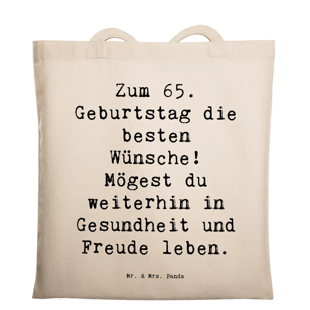 Tragetasche Spruch 65. Geburtstag Glückwünsche Beuteltasche, Beutel, Einkaufstasche, Jutebeutel, Stoffbeutel, Tasche, Shopper, Umhängetasche, Strandtasche, Schultertasche, Stofftasche, Tragetasche, Badetasche, Jutetasche, Einkaufstüte, Laptoptasche, Geburtstag, Geburtstagsgeschenk, Geschenk