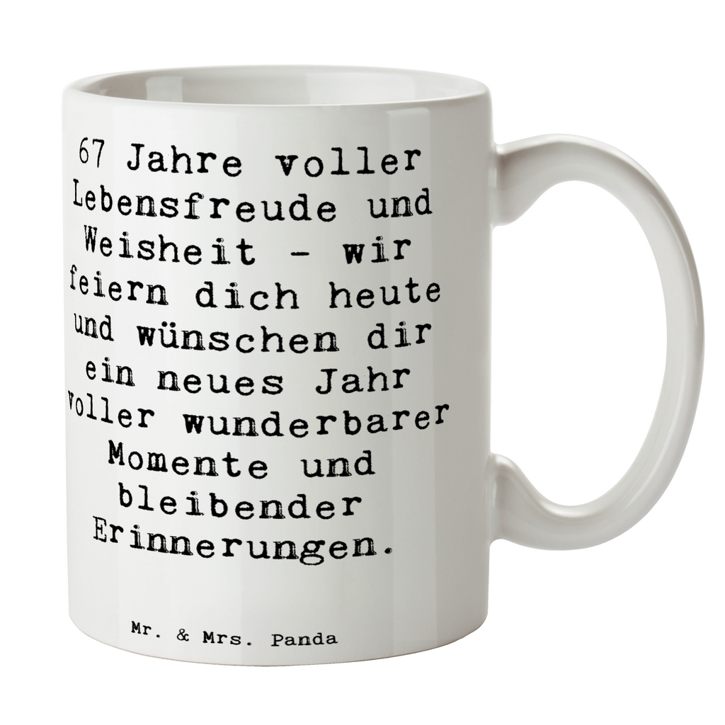 Tasse Spruch 67. Geburtstag Tasse, Kaffeetasse, Teetasse, Becher, Kaffeebecher, Teebecher, Keramiktasse, Porzellantasse, Büro Tasse, Geschenk Tasse, Tasse Sprüche, Tasse Motive, Kaffeetassen, Tasse bedrucken, Designer Tasse, Cappuccino Tassen, Schöne Teetassen, Geburtstag, Geburtstagsgeschenk, Geschenk