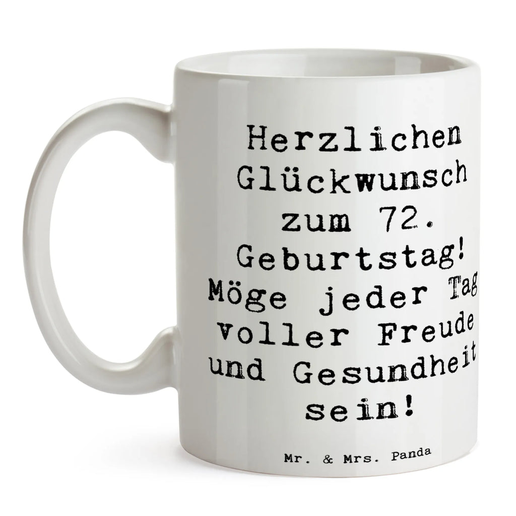 Tasse Spruch 72. Geburtstag Tasse, Kaffeetasse, Teetasse, Becher, Kaffeebecher, Teebecher, Keramiktasse, Porzellantasse, Büro Tasse, Geschenk Tasse, Tasse Sprüche, Tasse Motive, Kaffeetassen, Tasse bedrucken, Designer Tasse, Cappuccino Tassen, Schöne Teetassen, Geburtstag, Geburtstagsgeschenk, Geschenk