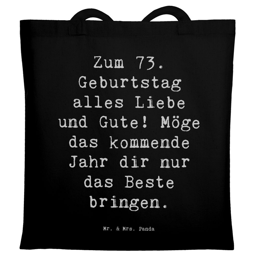 Tragetasche Spruch 73. Geburtstag Glückwünsche Beuteltasche, Beutel, Einkaufstasche, Jutebeutel, Stoffbeutel, Tasche, Shopper, Umhängetasche, Strandtasche, Schultertasche, Stofftasche, Tragetasche, Badetasche, Jutetasche, Einkaufstüte, Laptoptasche, Geburtstag, Geburtstagsgeschenk, Geschenk