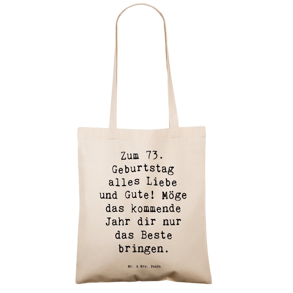 Tragetasche Spruch 73. Geburtstag Glückwünsche Beuteltasche, Beutel, Einkaufstasche, Jutebeutel, Stoffbeutel, Tasche, Shopper, Umhängetasche, Strandtasche, Schultertasche, Stofftasche, Tragetasche, Badetasche, Jutetasche, Einkaufstüte, Laptoptasche, Geburtstag, Geburtstagsgeschenk, Geschenk