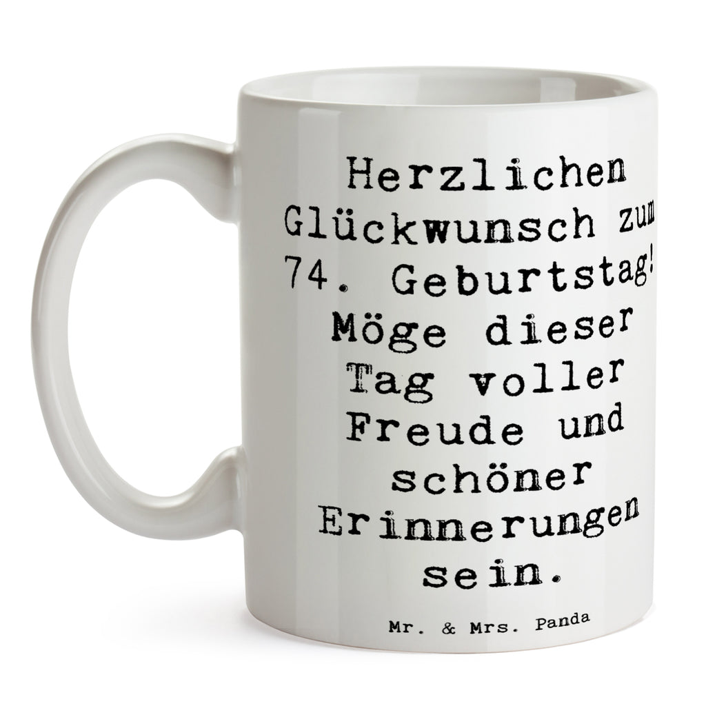 Tasse Spruch 74. Geburtstag Freude Tasse, Kaffeetasse, Teetasse, Becher, Kaffeebecher, Teebecher, Keramiktasse, Porzellantasse, Büro Tasse, Geschenk Tasse, Tasse Sprüche, Tasse Motive, Kaffeetassen, Tasse bedrucken, Designer Tasse, Cappuccino Tassen, Schöne Teetassen, Geburtstag, Geburtstagsgeschenk, Geschenk