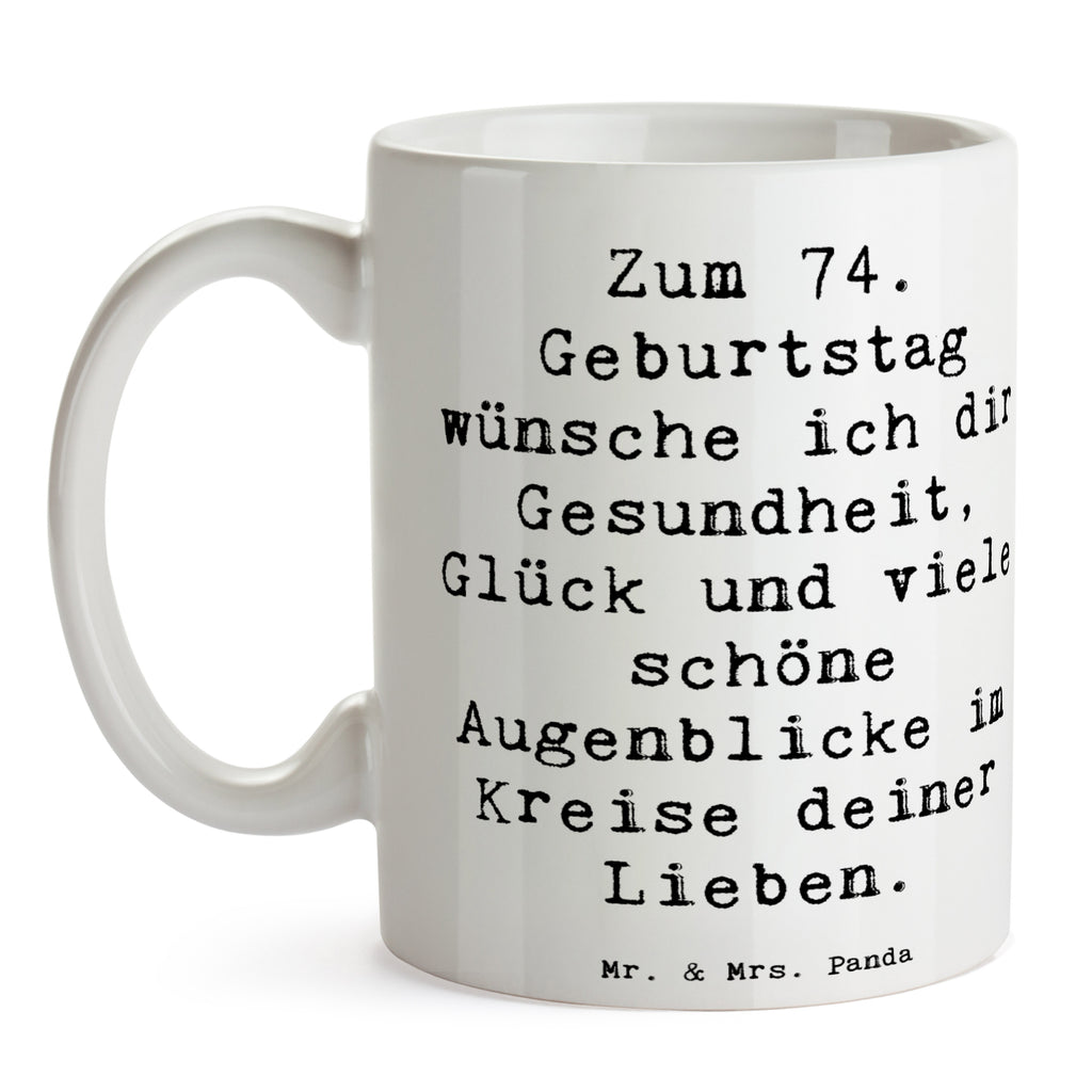 Tasse Spruch 74. Geburtstag Tasse, Kaffeetasse, Teetasse, Becher, Kaffeebecher, Teebecher, Keramiktasse, Porzellantasse, Büro Tasse, Geschenk Tasse, Tasse Sprüche, Tasse Motive, Kaffeetassen, Tasse bedrucken, Designer Tasse, Cappuccino Tassen, Schöne Teetassen, Geburtstag, Geburtstagsgeschenk, Geschenk