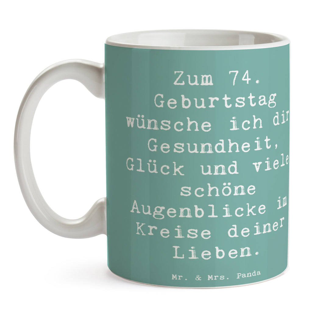 Tasse Spruch 74. Geburtstag Tasse, Kaffeetasse, Teetasse, Becher, Kaffeebecher, Teebecher, Keramiktasse, Porzellantasse, Büro Tasse, Geschenk Tasse, Tasse Sprüche, Tasse Motive, Kaffeetassen, Tasse bedrucken, Designer Tasse, Cappuccino Tassen, Schöne Teetassen, Geburtstag, Geburtstagsgeschenk, Geschenk