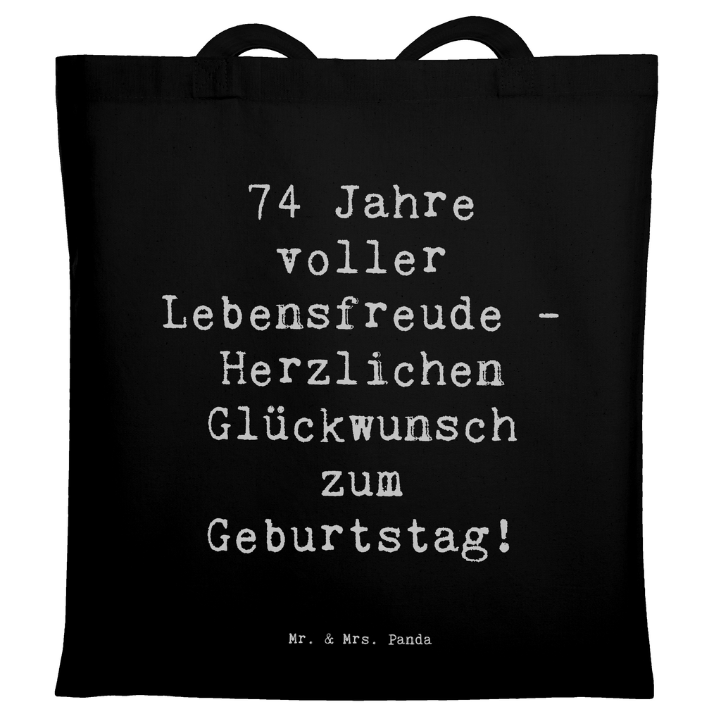 Tragetasche Spruch 74. Geburtstag Lebensfreude Beuteltasche, Beutel, Einkaufstasche, Jutebeutel, Stoffbeutel, Tasche, Shopper, Umhängetasche, Strandtasche, Schultertasche, Stofftasche, Tragetasche, Badetasche, Jutetasche, Einkaufstüte, Laptoptasche, Geburtstag, Geburtstagsgeschenk, Geschenk