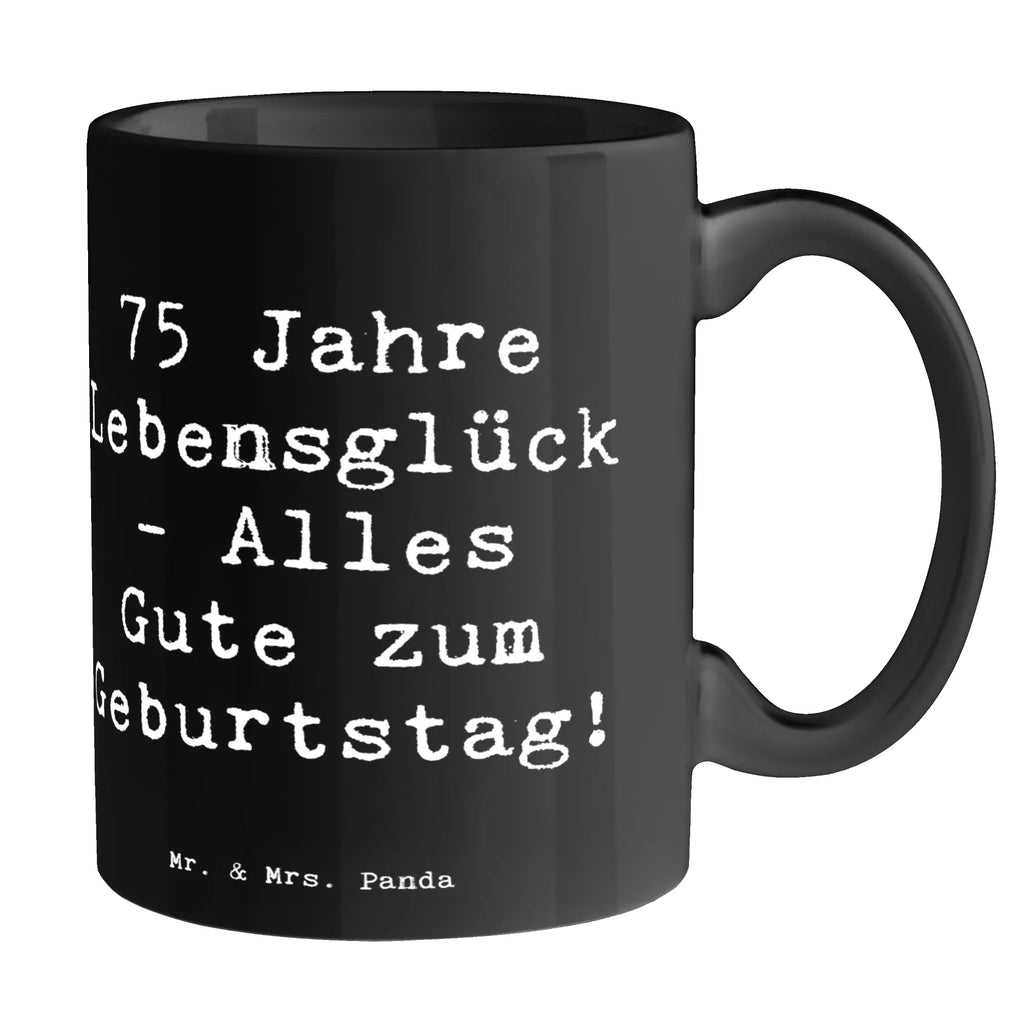 Tasse Spruch 75. Geburtstag Tasse, Kaffeetasse, Teetasse, Becher, Kaffeebecher, Teebecher, Keramiktasse, Porzellantasse, Büro Tasse, Geschenk Tasse, Tasse Sprüche, Tasse Motive, Kaffeetassen, Tasse bedrucken, Designer Tasse, Cappuccino Tassen, Schöne Teetassen, Geburtstag, Geburtstagsgeschenk, Geschenk