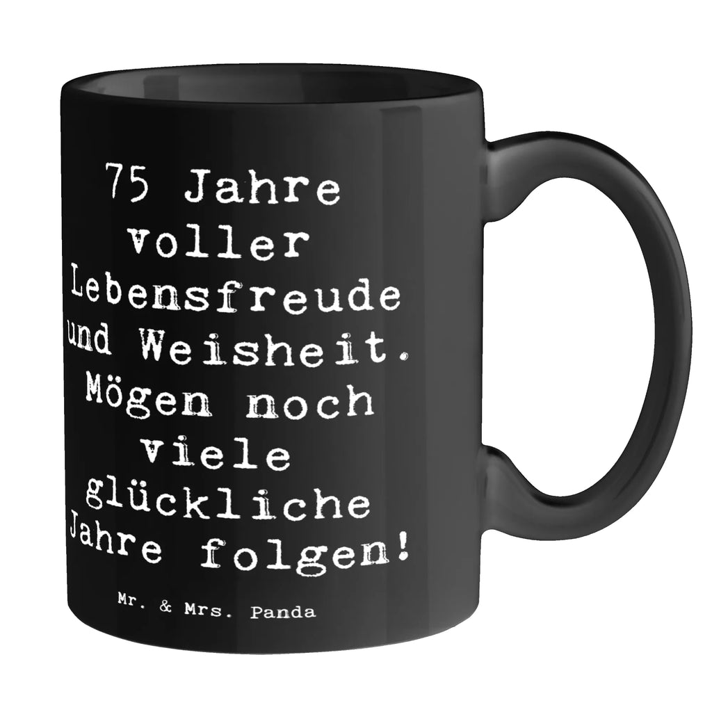 Tasse Spruch 75. Geburtstag Lebensfreude Tasse, Kaffeetasse, Teetasse, Becher, Kaffeebecher, Teebecher, Keramiktasse, Porzellantasse, Büro Tasse, Geschenk Tasse, Tasse Sprüche, Tasse Motive, Kaffeetassen, Tasse bedrucken, Designer Tasse, Cappuccino Tassen, Schöne Teetassen, Geburtstag, Geburtstagsgeschenk, Geschenk