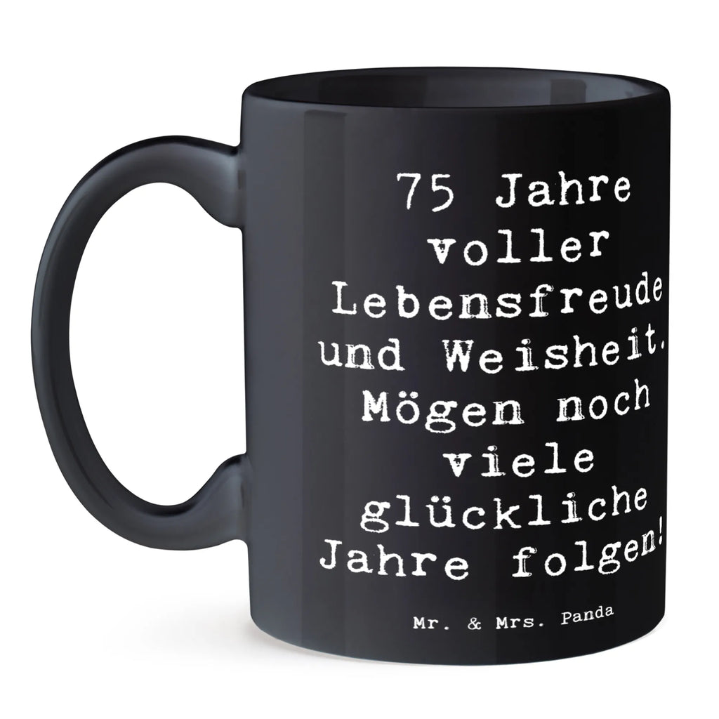 Tasse Spruch 75. Geburtstag Lebensfreude Tasse, Kaffeetasse, Teetasse, Becher, Kaffeebecher, Teebecher, Keramiktasse, Porzellantasse, Büro Tasse, Geschenk Tasse, Tasse Sprüche, Tasse Motive, Kaffeetassen, Tasse bedrucken, Designer Tasse, Cappuccino Tassen, Schöne Teetassen, Geburtstag, Geburtstagsgeschenk, Geschenk