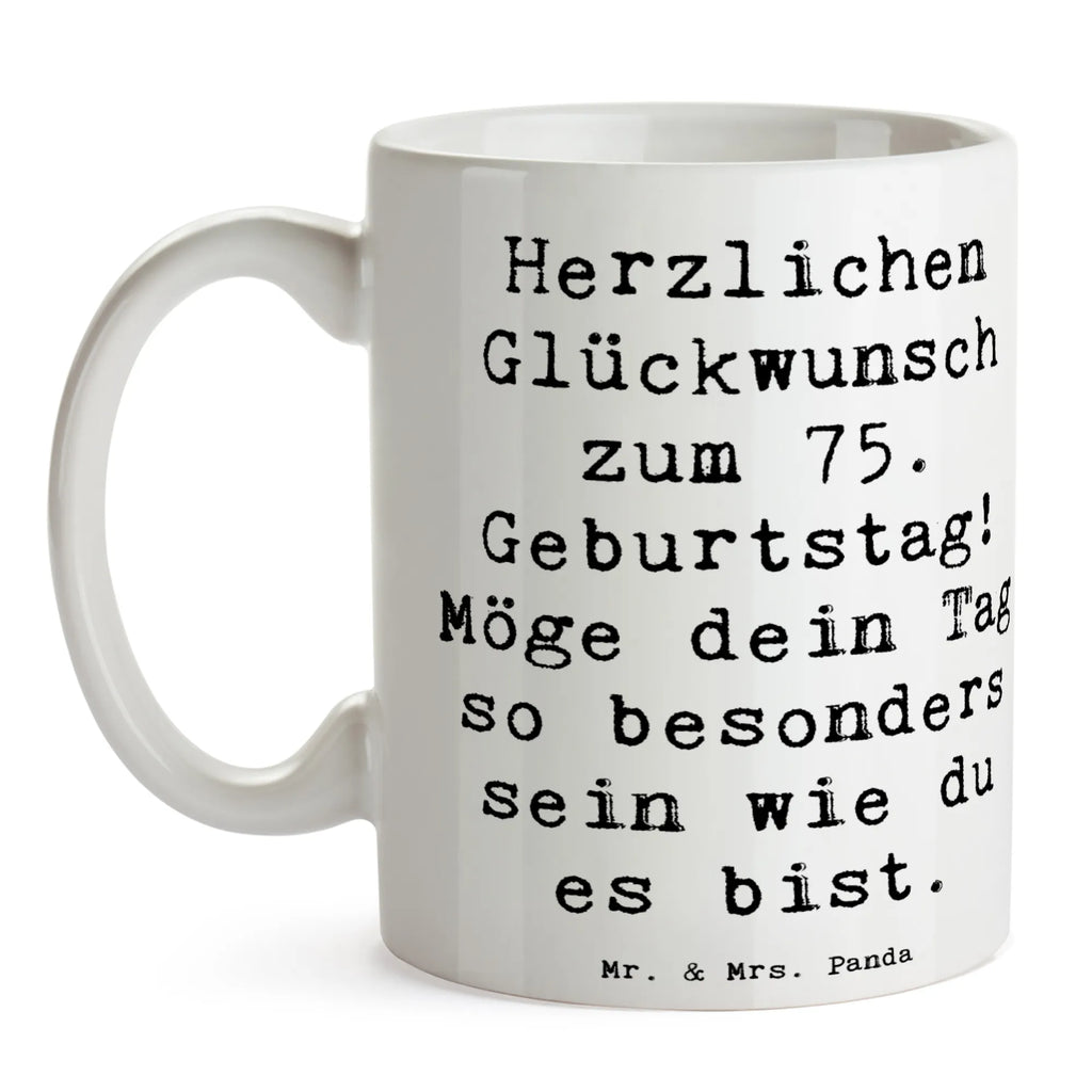 Tasse Spruch 75. Geburtstag Glückwünsche Tasse, Kaffeetasse, Teetasse, Becher, Kaffeebecher, Teebecher, Keramiktasse, Porzellantasse, Büro Tasse, Geschenk Tasse, Tasse Sprüche, Tasse Motive, Kaffeetassen, Tasse bedrucken, Designer Tasse, Cappuccino Tassen, Schöne Teetassen, Geburtstag, Geburtstagsgeschenk, Geschenk