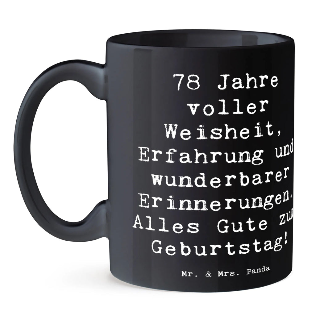 Tasse Spruch 78. Geburtstag Tasse, Kaffeetasse, Teetasse, Becher, Kaffeebecher, Teebecher, Keramiktasse, Porzellantasse, Büro Tasse, Geschenk Tasse, Tasse Sprüche, Tasse Motive, Kaffeetassen, Tasse bedrucken, Designer Tasse, Cappuccino Tassen, Schöne Teetassen, Geburtstag, Geburtstagsgeschenk, Geschenk