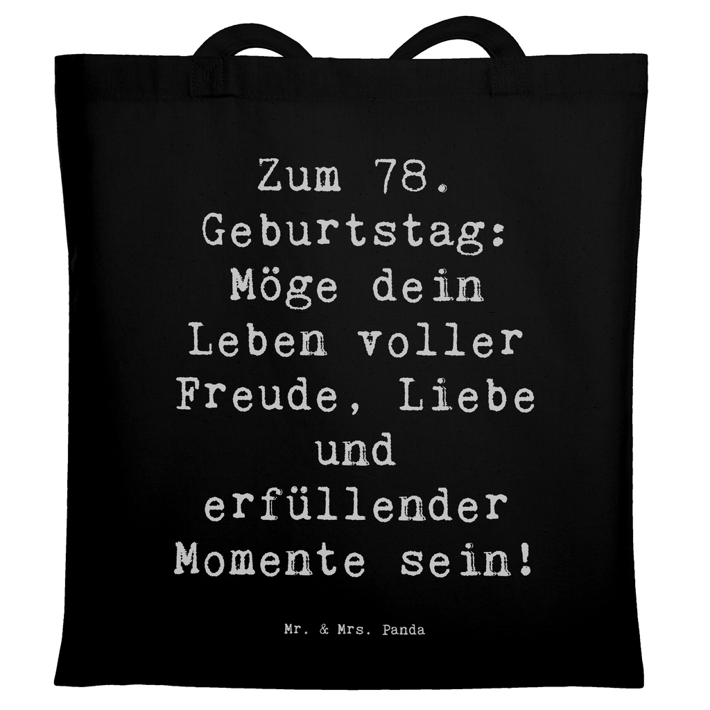 Tragetasche Spruch 78. Geburtstag Freude Liebe Beuteltasche, Beutel, Einkaufstasche, Jutebeutel, Stoffbeutel, Tasche, Shopper, Umhängetasche, Strandtasche, Schultertasche, Stofftasche, Tragetasche, Badetasche, Jutetasche, Einkaufstüte, Laptoptasche, Geburtstag, Geburtstagsgeschenk, Geschenk