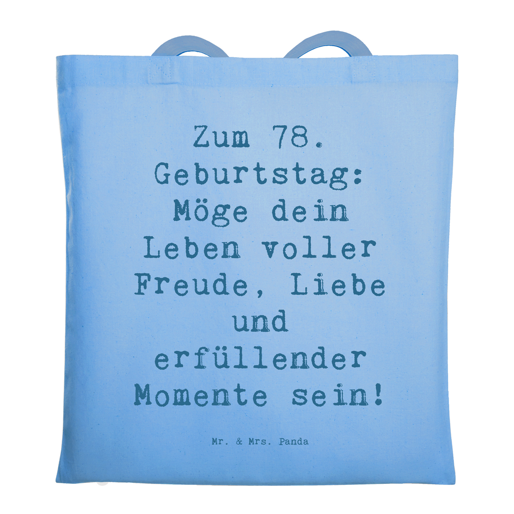 Tragetasche Spruch 78. Geburtstag Freude Liebe Beuteltasche, Beutel, Einkaufstasche, Jutebeutel, Stoffbeutel, Tasche, Shopper, Umhängetasche, Strandtasche, Schultertasche, Stofftasche, Tragetasche, Badetasche, Jutetasche, Einkaufstüte, Laptoptasche, Geburtstag, Geburtstagsgeschenk, Geschenk