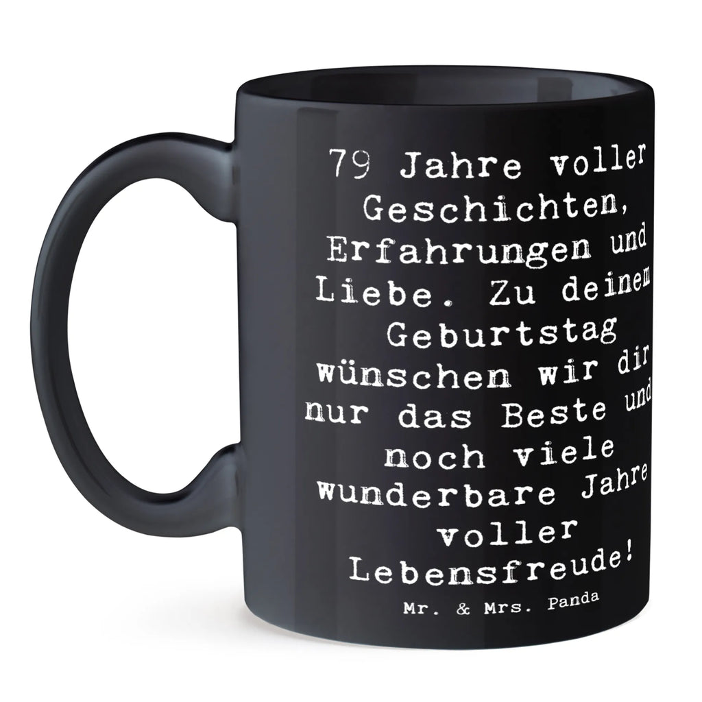 Tasse Spruch 79. Geburtstag Tasse, Kaffeetasse, Teetasse, Becher, Kaffeebecher, Teebecher, Keramiktasse, Porzellantasse, Büro Tasse, Geschenk Tasse, Tasse Sprüche, Tasse Motive, Kaffeetassen, Tasse bedrucken, Designer Tasse, Cappuccino Tassen, Schöne Teetassen, Geburtstag, Geburtstagsgeschenk, Geschenk