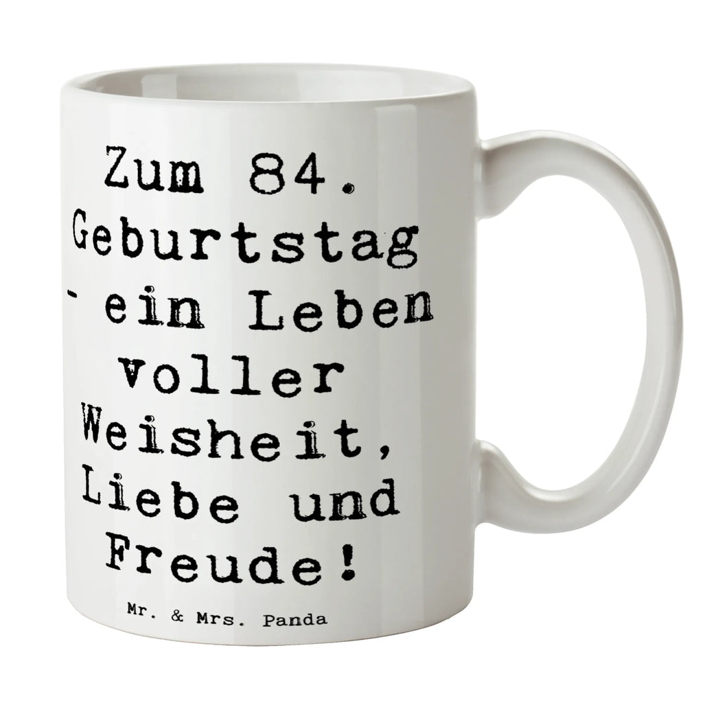 Tasse Spruch 84. Geburtstag Tasse, Kaffeetasse, Teetasse, Becher, Kaffeebecher, Teebecher, Keramiktasse, Porzellantasse, Büro Tasse, Geschenk Tasse, Tasse Sprüche, Tasse Motive, Kaffeetassen, Tasse bedrucken, Designer Tasse, Cappuccino Tassen, Schöne Teetassen, Geburtstag, Geburtstagsgeschenk, Geschenk